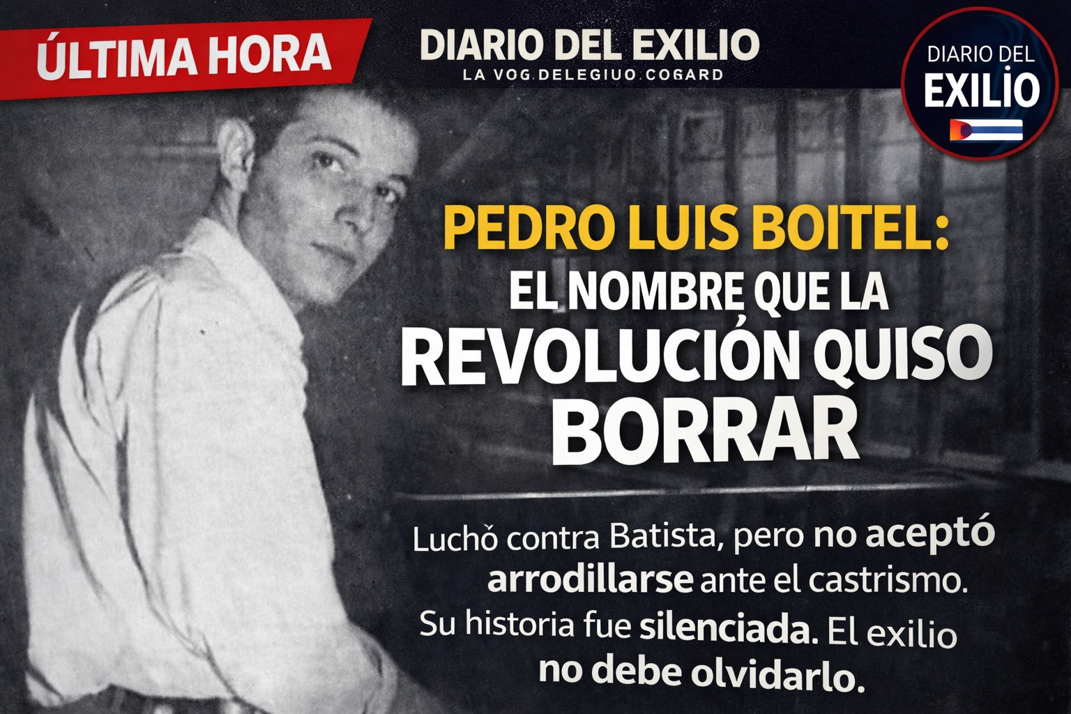 PEDRO LUIS BOITEL: EL NOMBRE QUE LA REVOLUCIÓN QUISO BORRAR